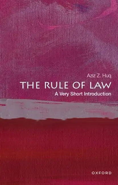 The Rule of Law: A Very Short Introduction by Aziz Z. Huq