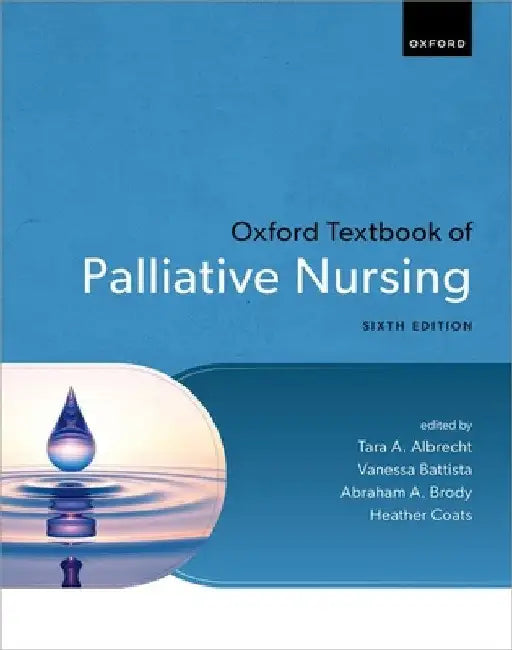 Oxford Textbook of Palliative Nursing by Tara A. Albrecht