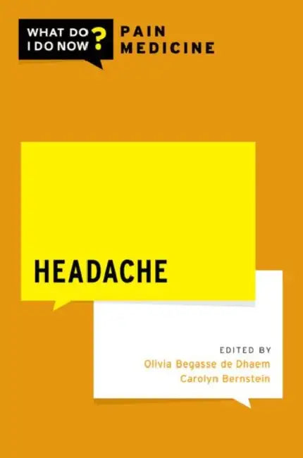 Headache by Olivia Begasse de Dhaem, Carolyn Bernstein