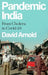 Pandemic India: From Cholera to Covid-19 by David Arnold