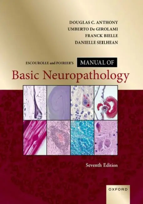 Escourolle and Poirier's Manual of Basic Neuropathology by Douglas C. Anthony, Umberto de Girolami, Franck Bielle