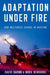 Adaptation Under Fire: How Militaries Change in Wartime by Barno, David