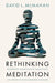 Rethinking Meditation by McMahan