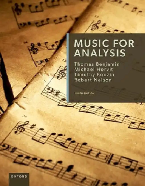 Music for Analysis: Examples from the Common Practice Period and the Twenty-First Century by Thomas Benjamin