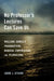 No Professor's Lectures Can Save Us: William James's Pragmatism, Radical Empiricism, and Pluralism by John J. Stuhr
