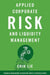 Applied Corporate Risk and Liquidity Management by Erik Lie