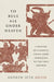 To Rule All Under Heaven: A History of Classical China, from Confucius to the First Emperor by Andrew Seth Meyer