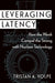 Leveraging Latency: How the Weak Compel the Strong with Nuclear Technology by Volpe