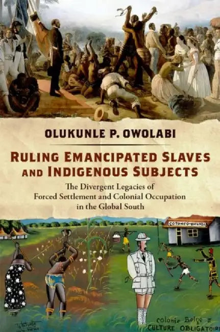 Ruling Emancipated Slaves and Indigenous Subjects by Owolabi