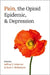 Pain, the Opioid Epidemic, and Depression by Jeffrey F. Scherrer
