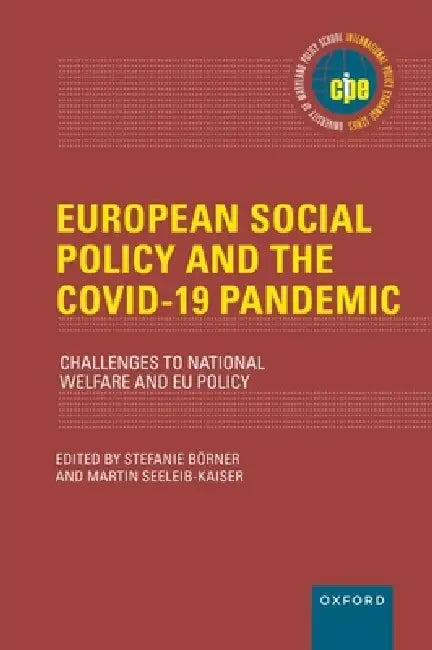European Social Policy and the Covid-19 Pandemic: Challenges to National Welfare and EU Policy by Stefanie Börner, Martin Seeleib-Kaiser