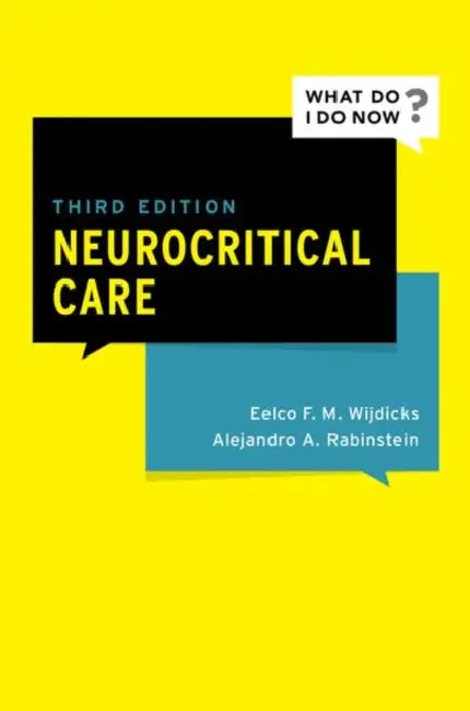 Neurocritical Care by Eelco F. M. Wijdicks, Alejandro A. Rabinstein