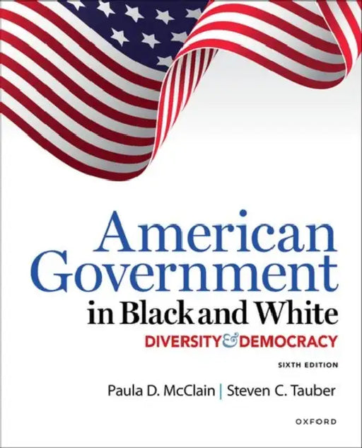 American Government in Black and White: Diversity and Democracy by Paula McClain, Steven Tauber