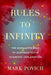Rules to Infinity: The Normative Role of Mathematics in Scientific Explanation by Mark Povich