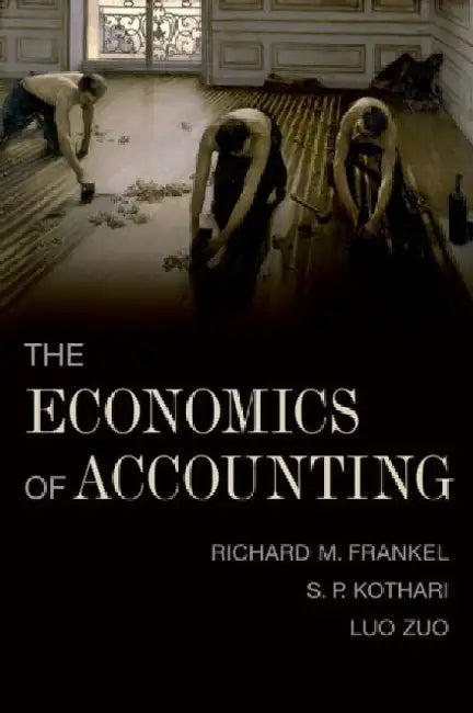 Economics of Accounting by Richard Frankel