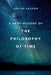 A Brief History of the Philosophy of Time, Second Edition by Adrian Bardon