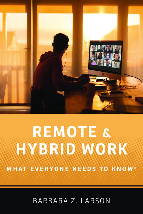 Remote and Hybrid Work: What Everyone Needs to Know