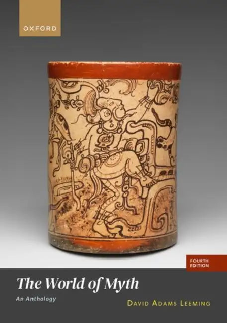 The World of Myth: An Anthology by David Leeming