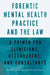 Forensic Mental Health Practice and the Law: A Primer for Clinicians, Researchers, and Consultants by David Dematteo