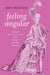 Feeling Singular: Queer Masculinities in the Early United States by Ben Bascom