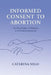 Informed Consent to Abortion: Building Bridges of Dialogue in the Medical Encounter by Caterina Milo