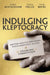 Indulging Kleptocracy: British Service Providers, Postcommunist Elites, and the Enabling of Corruption by John Heathershaw