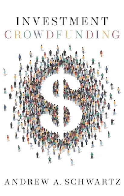 Investment Crowdfunding by Andrew A. Schwartz