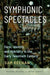 Symphonic Spectacles: Form, Identity, and Hybridity in the Early Twentieth Century by Sam Reenan