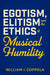 Egotism, Elitism, and the Ethics of Musical Humility by William J. Coppola
