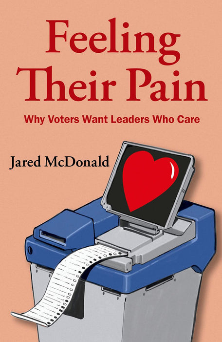 Feeling Their Pain: Why Voters Want Leaders Who Care