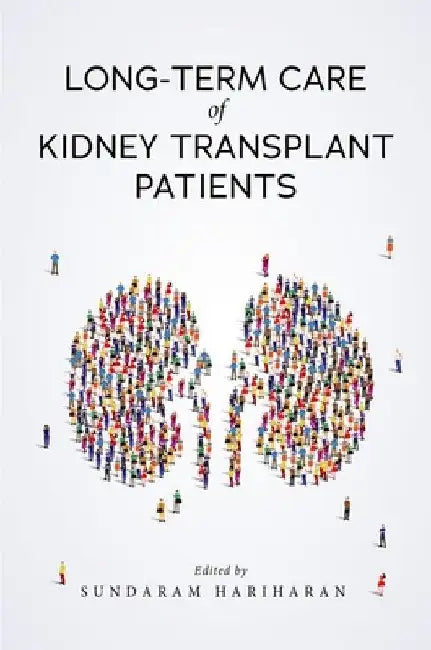 Long-Term Care of Kidney Transplant Patients by Sundaram Hariharan