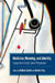 Medicine, Meaning, and Identity: Essays from Early-Career Physicians by Keisha Ray