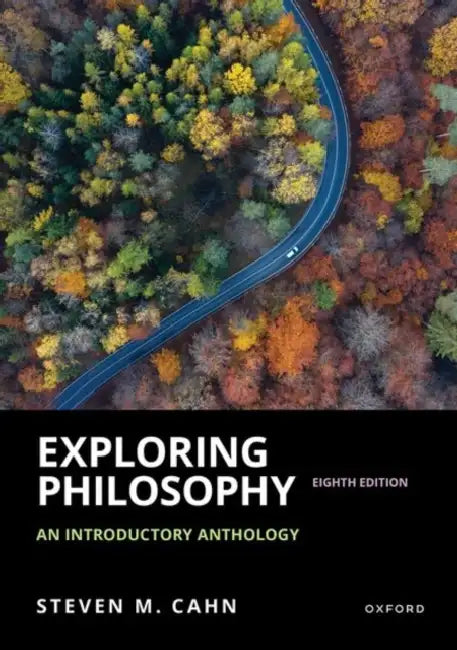 Exploring Philosophy: An Introductory Anthology by Steven M. Cahn