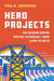 Hero Projects: The Russian Empire and Big Technology from Lenin to Putin by Paul R. Josephson