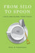 From Silo to Spoon: Local and Global Food Ethics by Paul B. Thompson