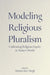 Modeling Religious Pluralism: Cultivating Religious Equity in Today's World by Simran Jeet Singh