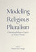 Modeling Religious Pluralism: Cultivating Religious Equity in Today's World by Simran Jeet Singh