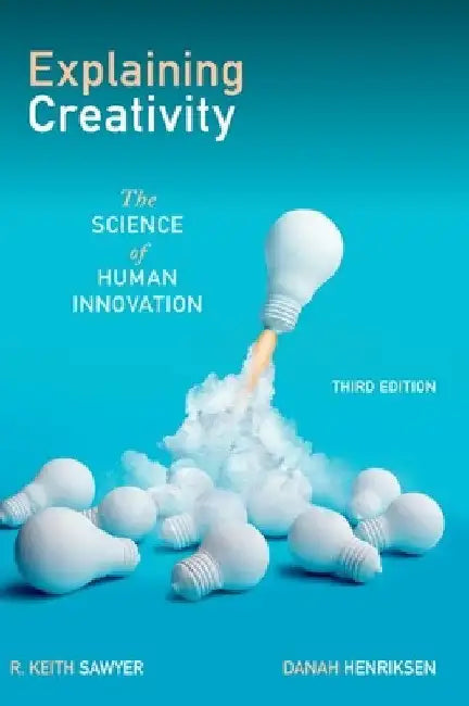 Explaining Creativity: The Science of Human Innovation by R. Keith Sawyer