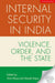 Internal Security in India by Amit Ahuja, Devesh Kapur