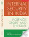 Internal Security in India by Amit Ahuja/Devesh Kapur