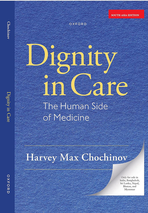 Dignity in Care: The Human Side of Medicine by Harvey Max Chochinov