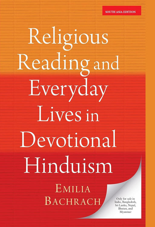 Religious Reading And Everyday Lives In Devotional Hinduism by Emilla Bachrach