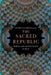 The Sacred Republic: Power and Institutions in Iran by Mehran Kamrava