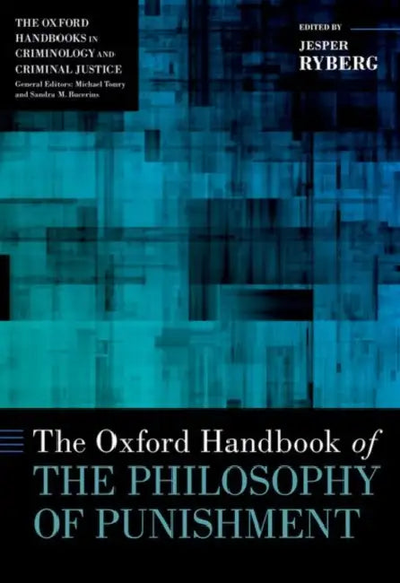 The Oxford Handbook of the Philosophy of Punishment by Jesper Ryberg