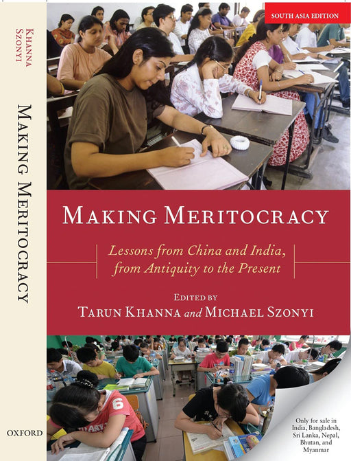 Making Meritocracy: Lessons from China and India, from Antiquity to the Present by Tarun Khanna/Michael Szonyi