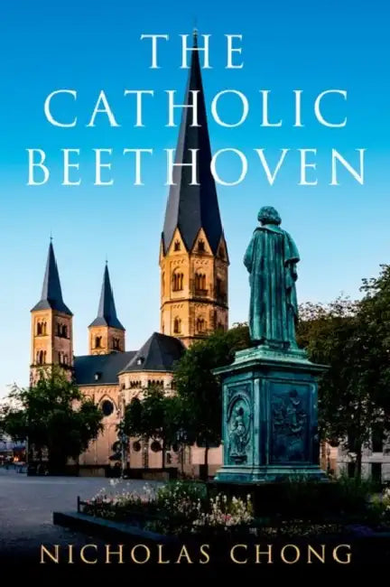 The Catholic Beethoven by Nicholas Chong