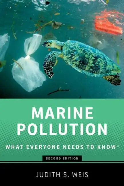 Marine Pollution: What Everyone Needs to Know(r) by Judith S. Weis