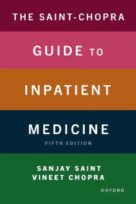 The Saint-Chopra Guide to Inpatient Medicine by Sanjay Saint
