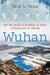 Wuhan: How the Covid-19 Outbreak in China Spiraled Out of Control by Yang, Dali L.