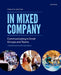 In Mixed Company: Communicating in Small Groups and Teams by J. Dan Rothwell, Michelle Waters